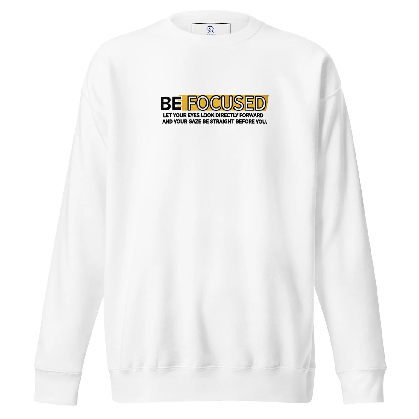 Men's Premium White Sweatshirt - Be Focused