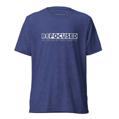 Women's Tri-Blend T-Shirt - Be Focused