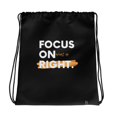 Black Drawstring Bag - Focus On What Is Right