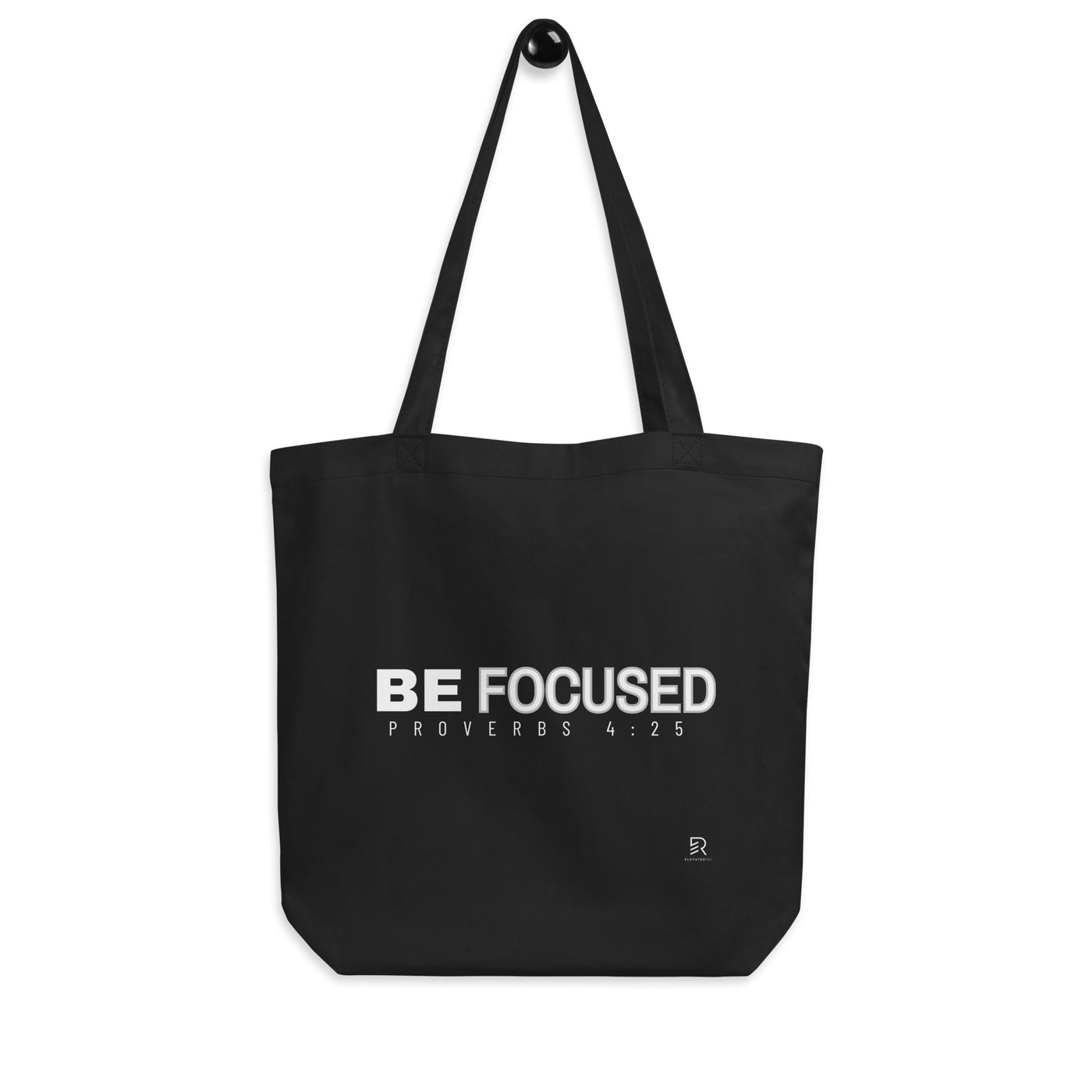 Eco Black Tote Bag - Be Focused Proverbs 4:25
