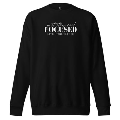 Men's Premium Black Sweatshirt - Focus Live Stress-Free