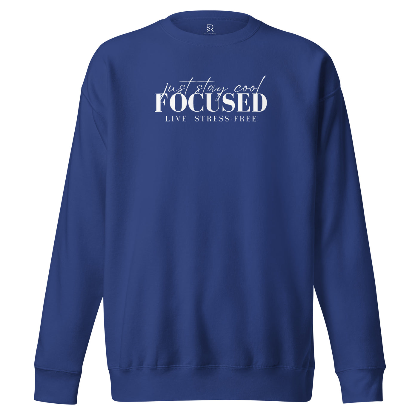Men's Premium Royal Blue Sweatshirt - Focus Live Stress-Free