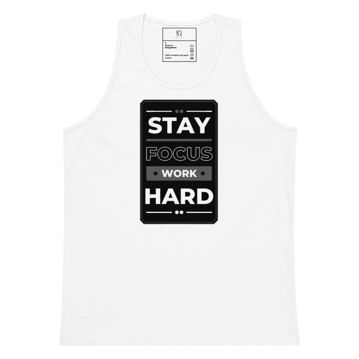 Men’s Premium White Tank Top - Stay Focus Work Hard