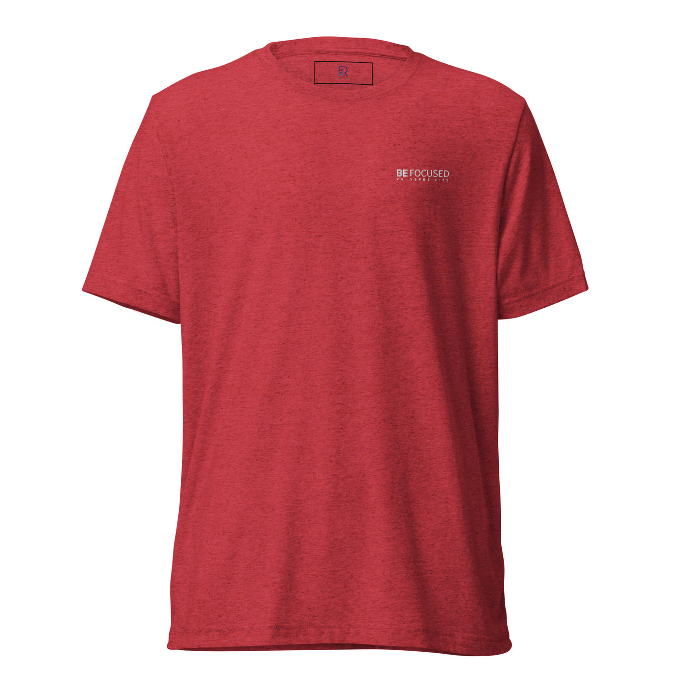 Men's Red Tri-Blend Embroidered T-Shirt - Be Focused Proverbs 4:25