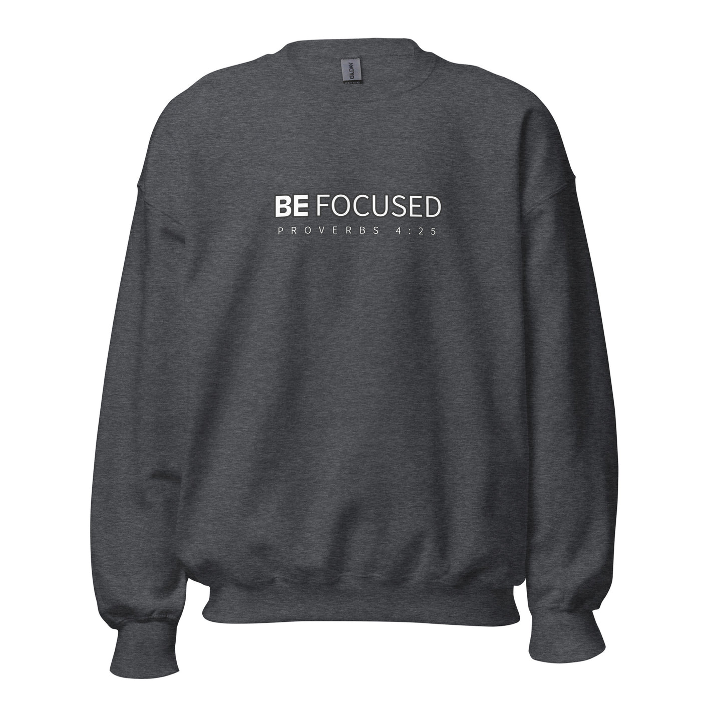 Women's Crew Neck Dark Gray Sweatshirt - Be Focused Proverbs 4:25